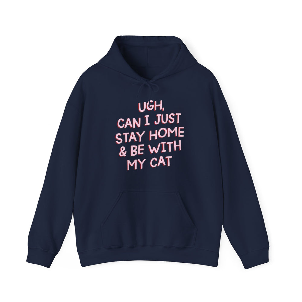 Ugh Can I Just Stay At Home With My Cat (Pink) Unisex Heavy Blend™ Hooded Sweatshirt