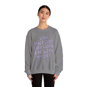 Ugh Can I Just Stay at Home with My Cat (Purple) Unisex Heavy Blend™ Crewneck Sweatshirt