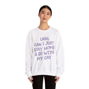 Ugh Can I Just Stay at Home with My Cat (Purple) Unisex Heavy Blend™ Crewneck Sweatshirt