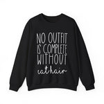 No Outfit is Complete Without Cat Hair Sweatshirt