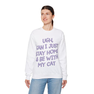 Ugh Can I Just Stay at Home with My Cat (Purple) Unisex Heavy Blend™ Crewneck Sweatshirt