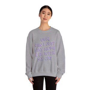 Ugh Can I Just Stay at Home with My Cat (Purple) Unisex Heavy Blend™ Crewneck Sweatshirt