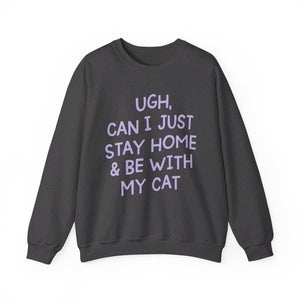 Ugh Can I Just Stay at Home with My Cat (Purple) Unisex Heavy Blend™ Crewneck Sweatshirt