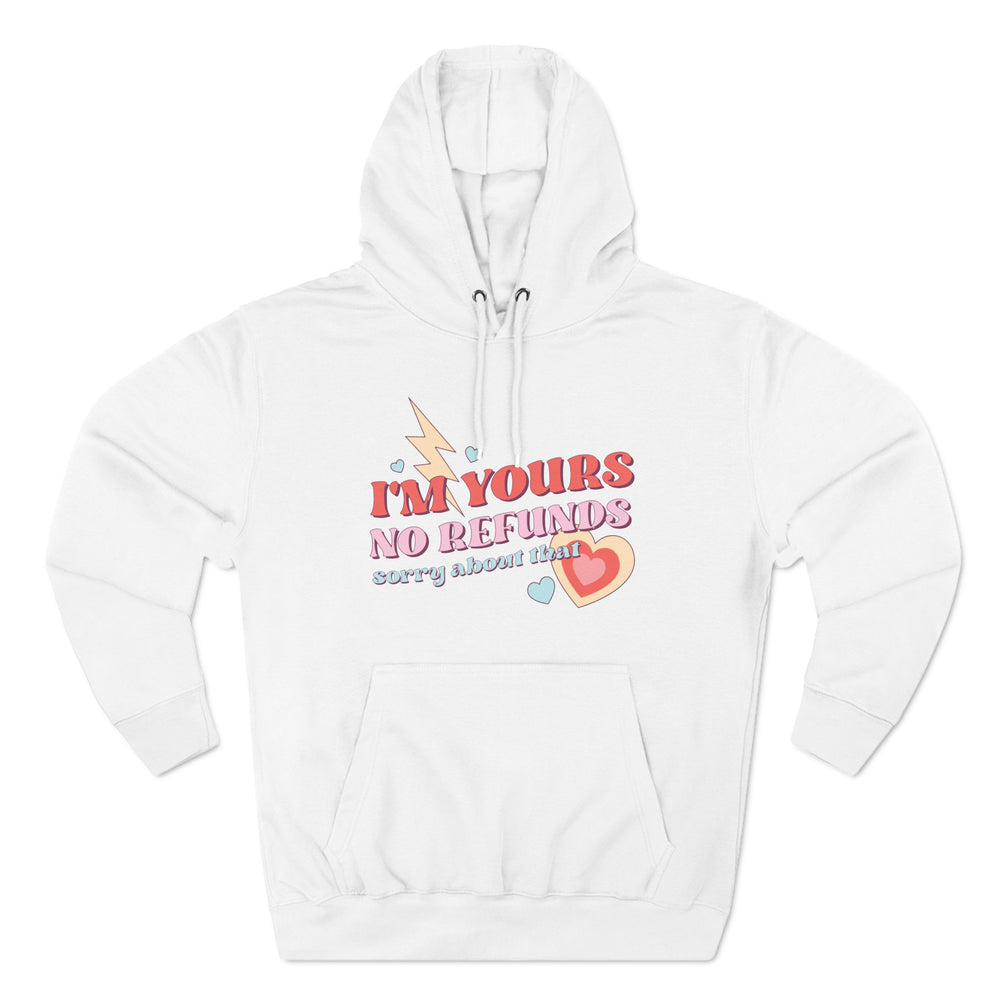 I'm Yours No Refund Retro Cute Valentine's Love Pullover Hoodie