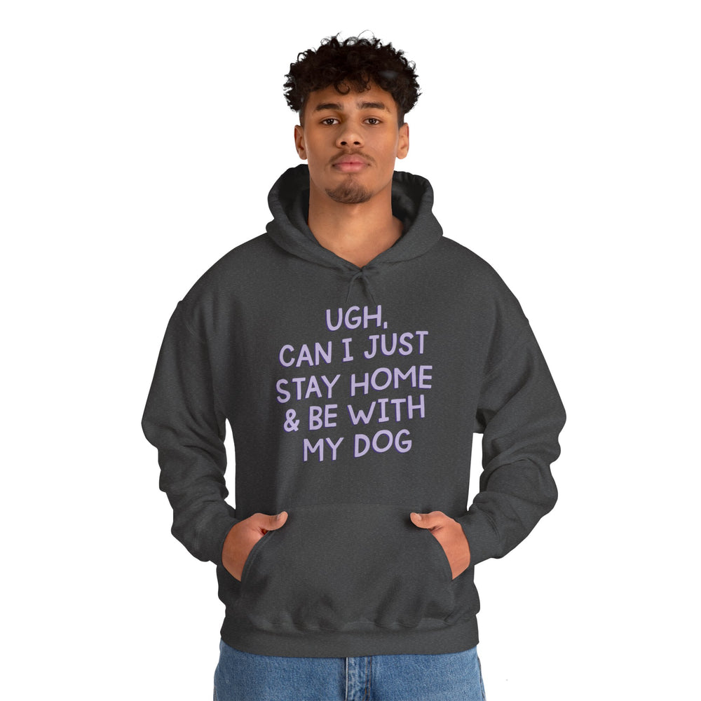 Ugh Can I Just Stay At Home With My Dog (Purple) Unisex Heavy Blend™ Hooded Sweatshirt