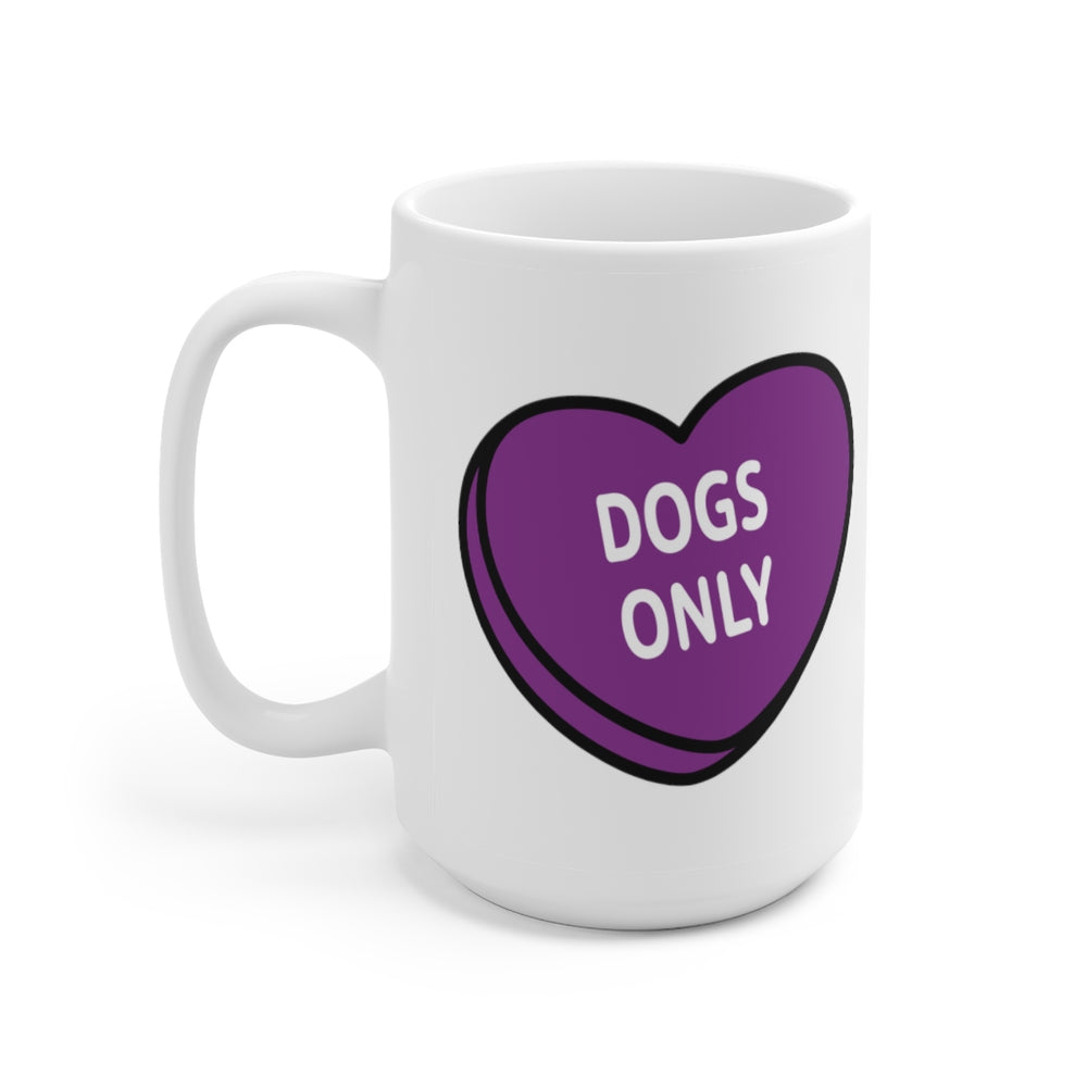 Dogs Only 15 Oz Mugs