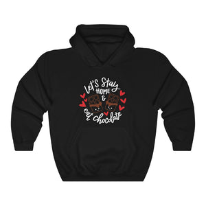 Let's stay at home and eat chocolate cozy hoodie