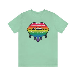 
            
                Load image into Gallery viewer, These Lips Say Gay LGBTQIA2+ Jersey Short Sleeve Tee
            
        