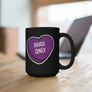 Dogs Only Mug 15oz