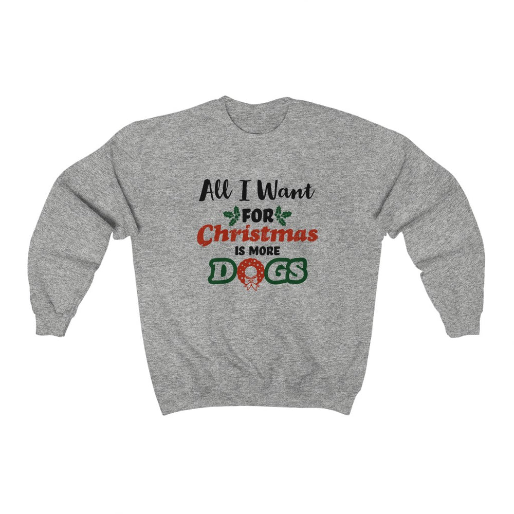 
            
                Load image into Gallery viewer, crewneck sweatshirt with A Christmas Story inspired design &amp;quot;All I Want for Christmas is more Dogs&amp;quot;  in colorful red and green.
            
        