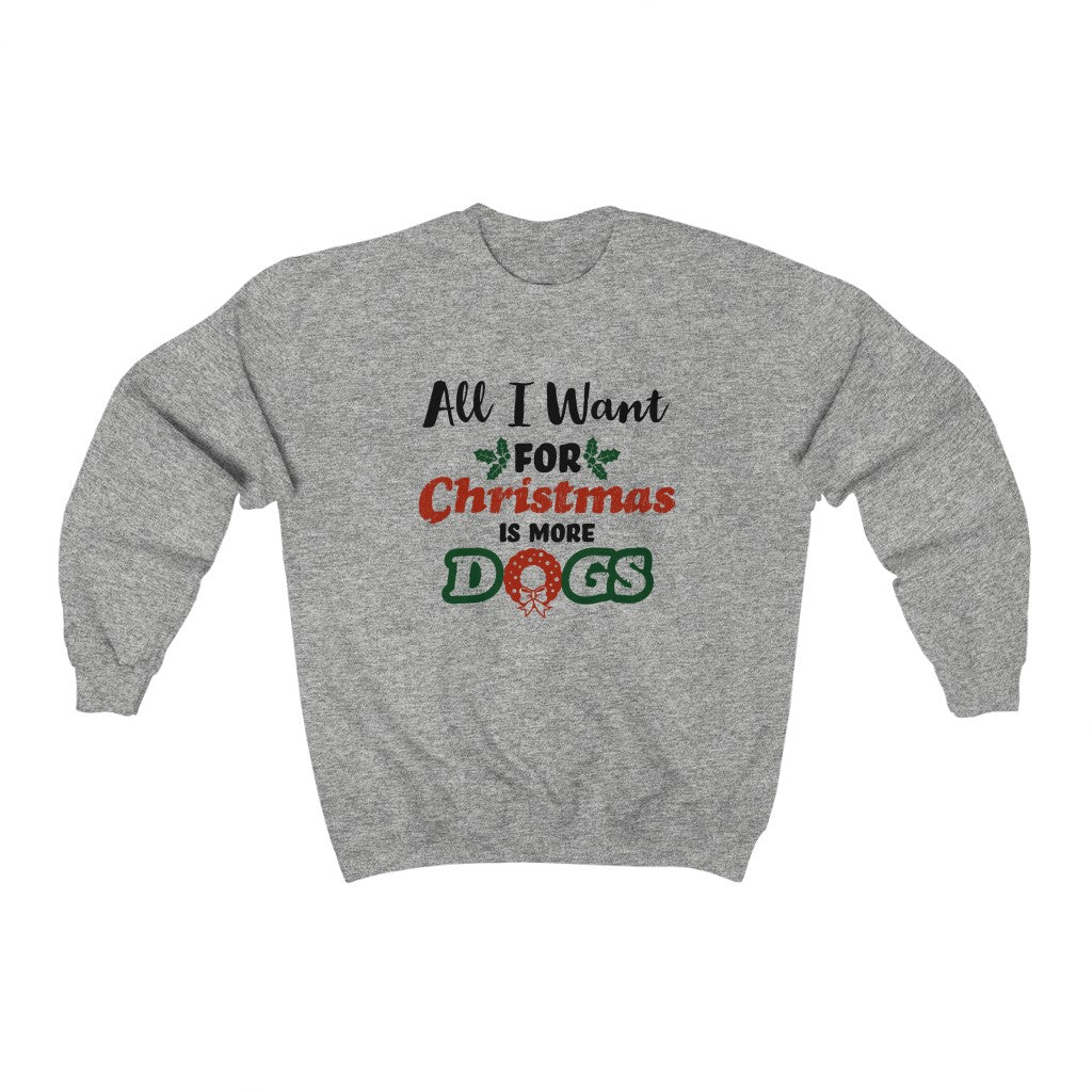 crewneck sweatshirt with A Christmas Story inspired design "All I Want for Christmas is more Dogs"  in colorful red and green.