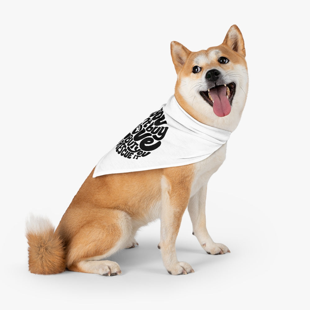 You Can't Buy Love But You Can Rescue It Bandana