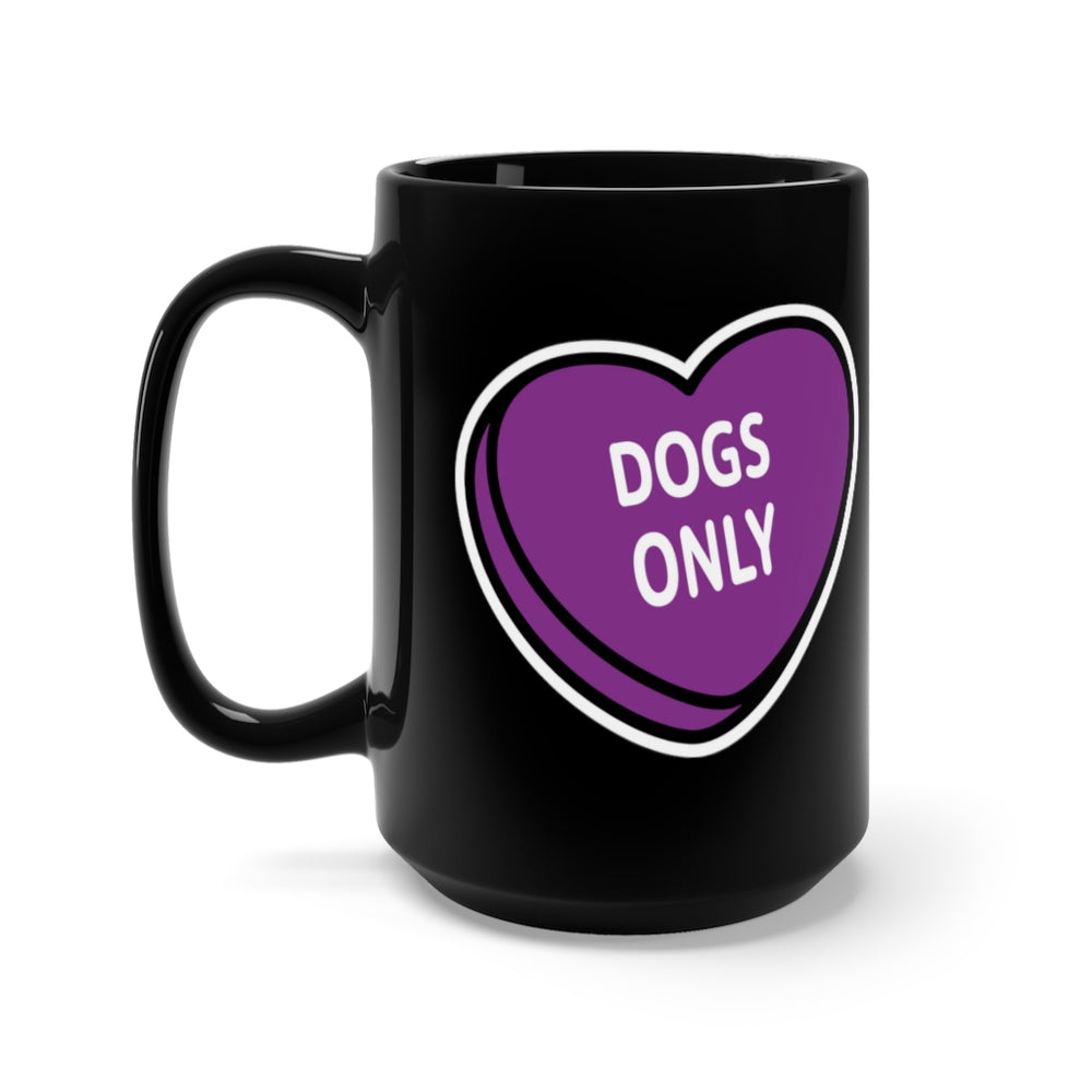 Dogs Only Mug 15oz