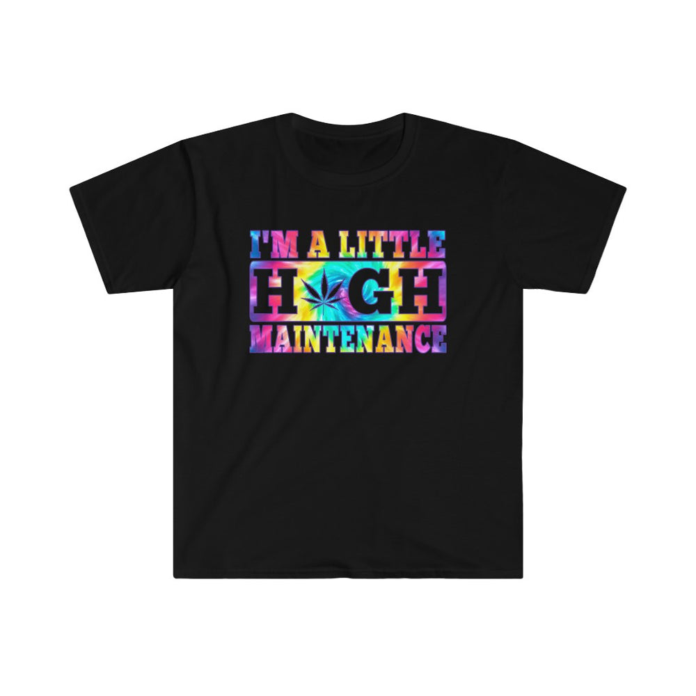 A Little High Maintenance Softstyle T-Shirt