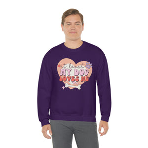 At Least My Dog Loves Me - Retro Valentine's Day Crewneck Sweatshirt