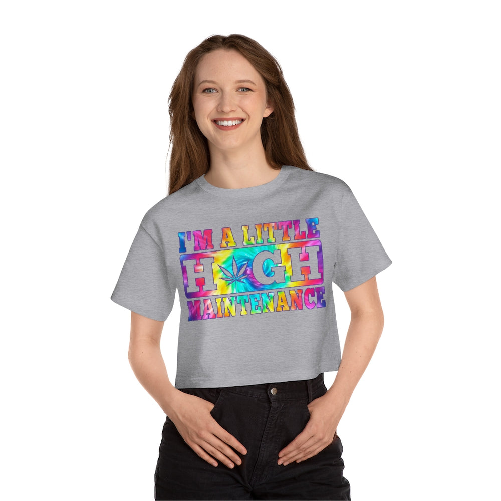 
            
                Load image into Gallery viewer, High Maintenance Cropped T-Shirt
            
        