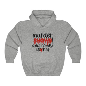 Murder Shows and Comfy Clothes Hoodie