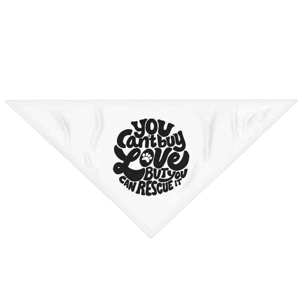 You Can't Buy Love But You Can Rescue It Bandana