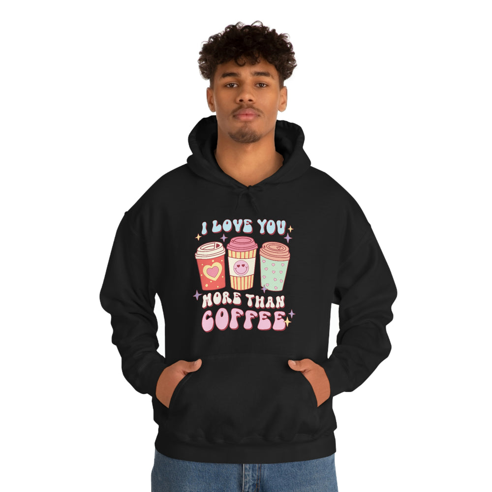
            
                Load image into Gallery viewer, I Love You More Than Coffee Comfy Hooded Sweatshirt
            
        