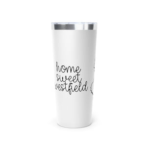 
            
                Load image into Gallery viewer, Home Sweet Westfield NJ Insulated Tumbler, 22oz
            
        