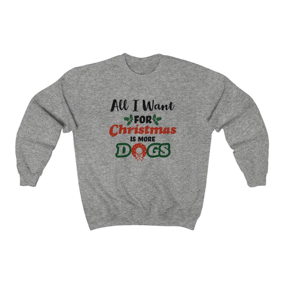 
            
                Load image into Gallery viewer, crewneck sweatshirt with A Christmas Story inspired design &amp;quot;All I Want for Christmas is more Dogs&amp;quot;  in colorful red and green.
            
        