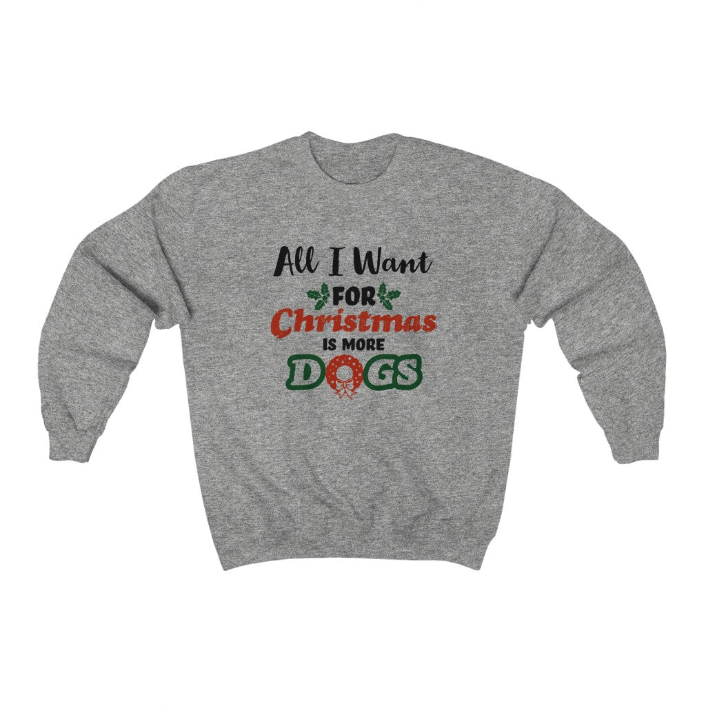 crewneck sweatshirt with A Christmas Story inspired design "All I Want for Christmas is more Dogs"  in colorful red and green.