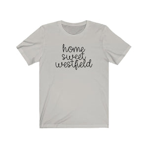 
            
                Load image into Gallery viewer, Home Sweet Westfield T-Shirt
            
        
