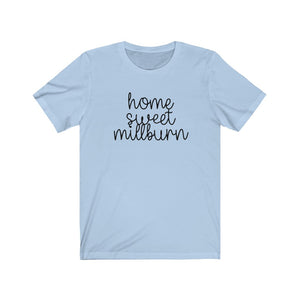 Home Sweet Millburn T Shirt