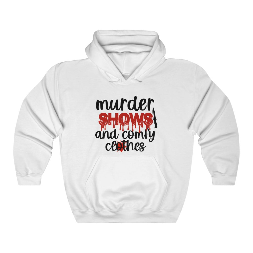 Murder Shows and Comfy Clothes Hoodie