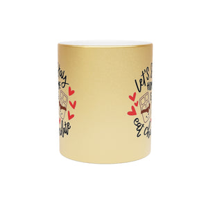 Let's Stay Home & Eat Chocolate Metallic Mug (Silver\Gold)