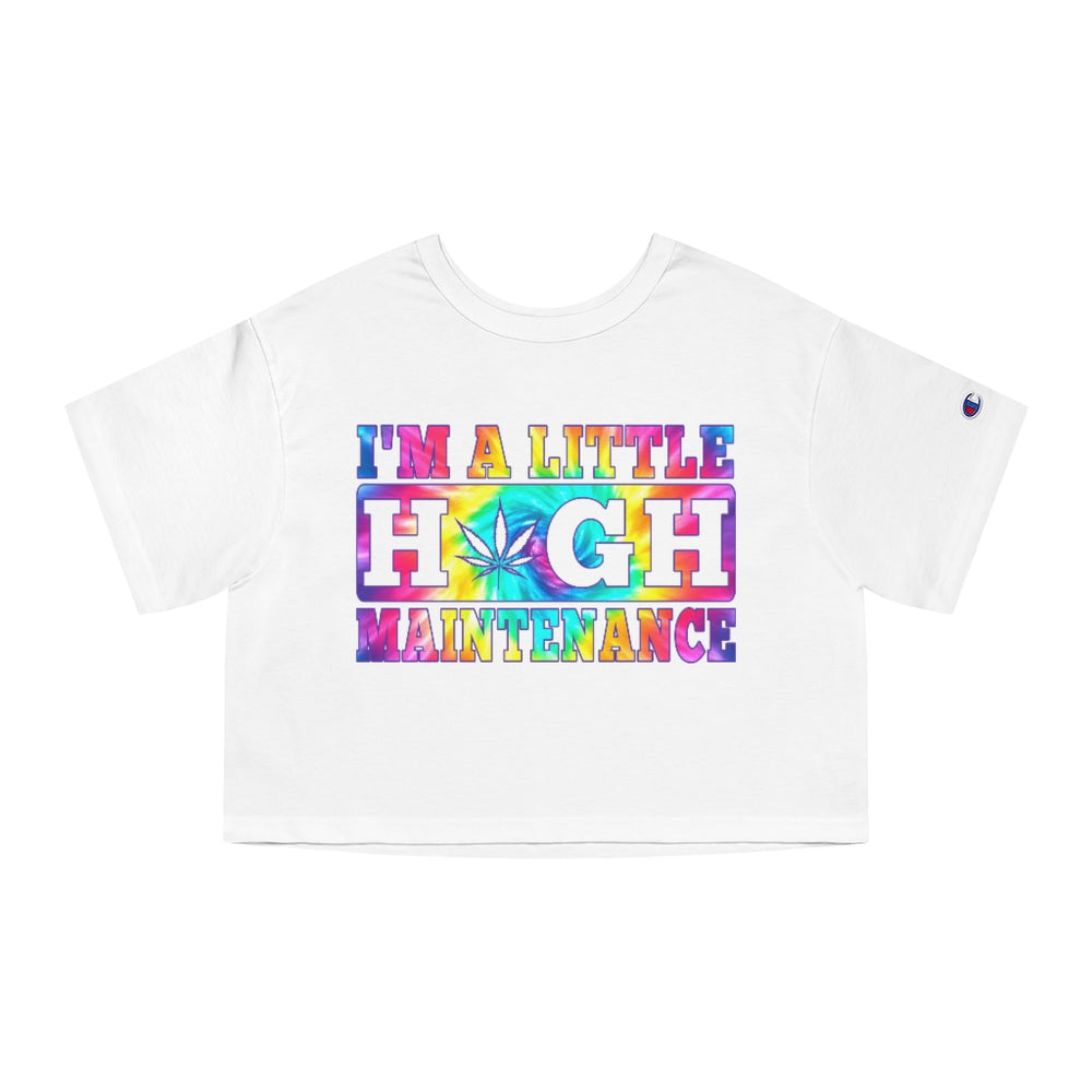 
            
                Load image into Gallery viewer, High Maintenance Cropped T-Shirt
            
        