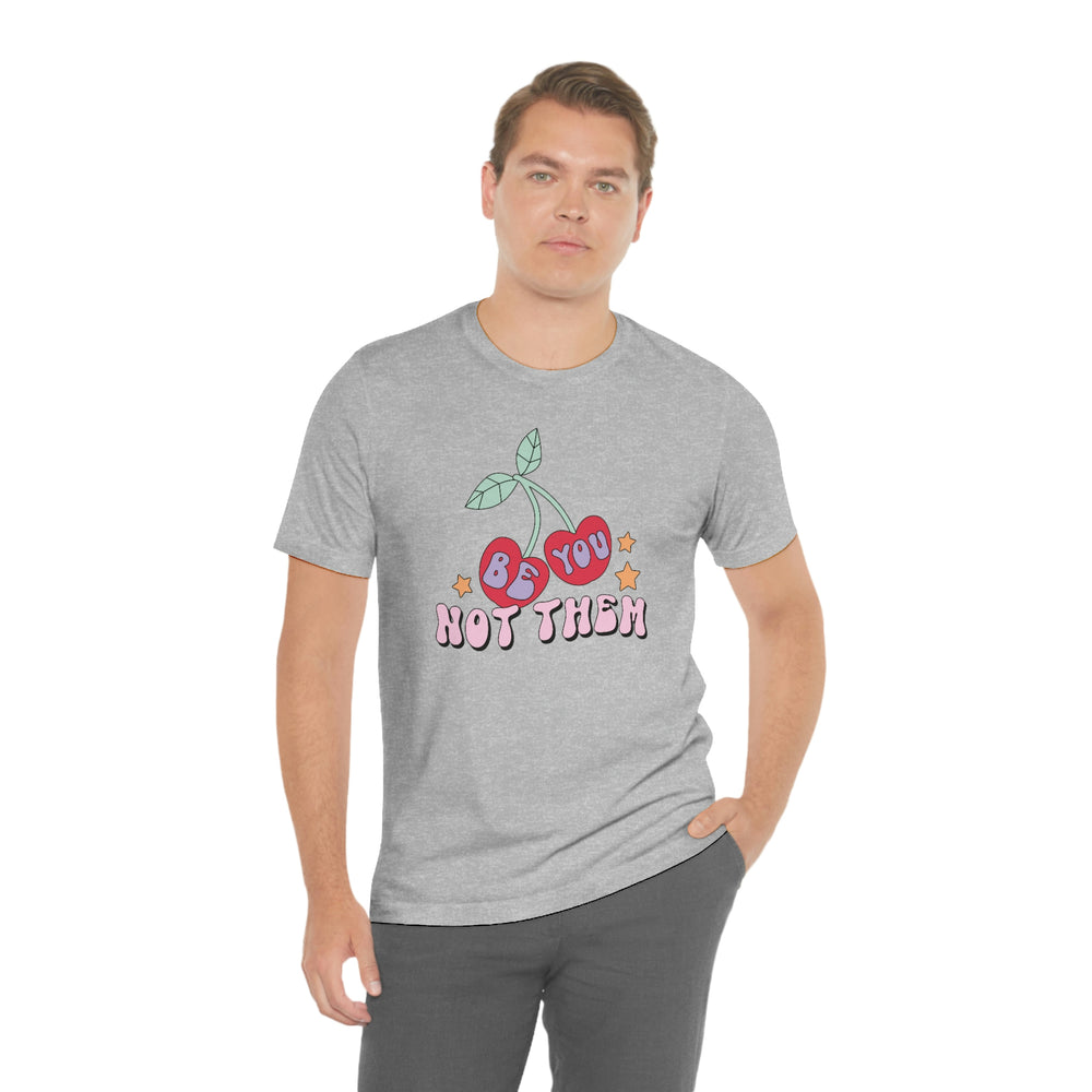 Be You Not Them - Retro Cherries - Self Care Anti-Valentine's Day Short Sleeve Tee