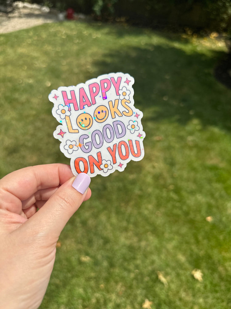 Happy Looks Good On You sticker, inspiration stickers, sparkly sticker, mental health awareness stickers