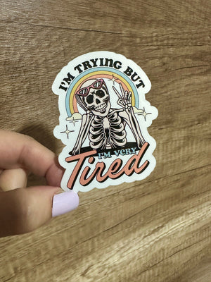 Tired Sticker, Skeleton sticker, I'm Trying But I'm Very Tired, Funny Stickers Adult