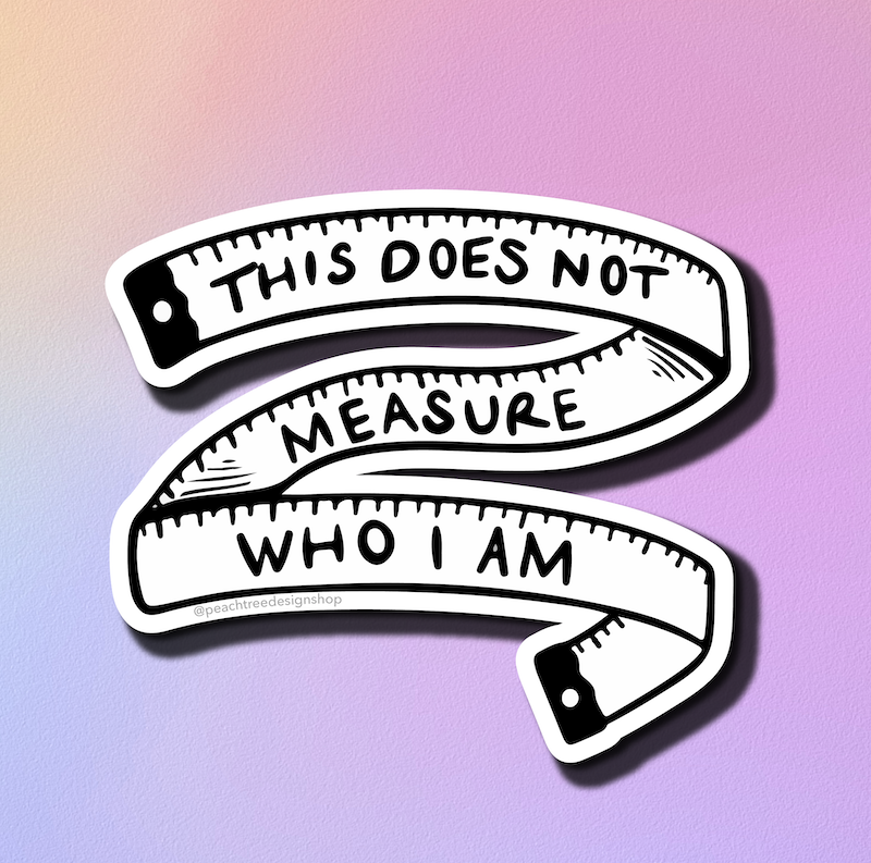 This Does Not Measure Who I Am Diecut Sticker
